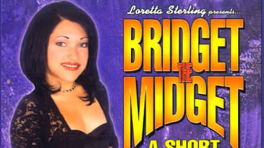 Bridget the Midget: A Short Story