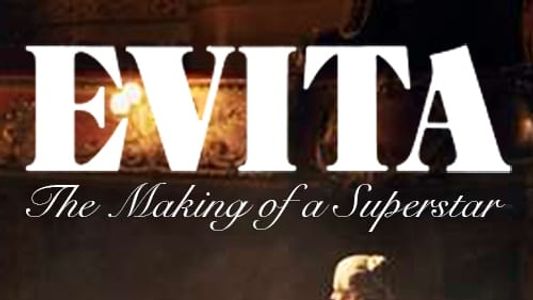 Evita: The Making of a Superstar