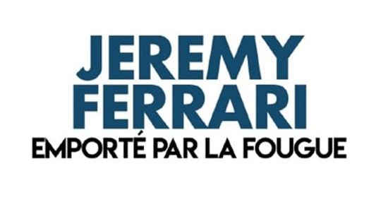 Jérémy Ferrari : Emporté par la Fougue