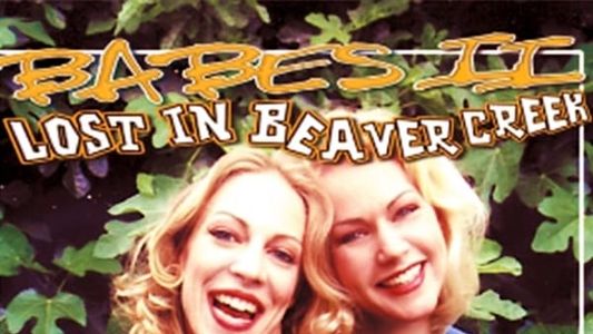 Babes II: Lost in Beaver Creek