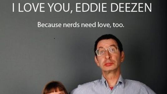 I Love You, Eddie Deezen