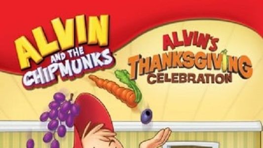 Alvin and the Chipmunks: Alvin's Thanksgiving Celebration