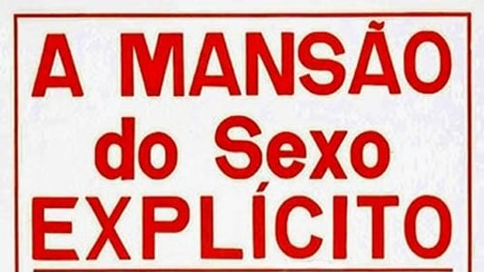 A Mansão do Sexo Explícito