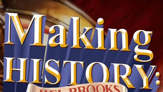 Making History: Mel Brooks on Creating the World
