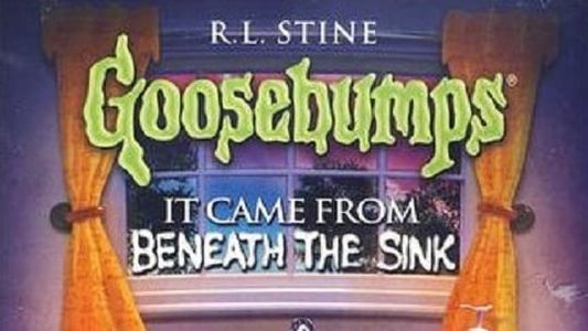 Goosebumps: It Came from Beneath the Kitchen Sink
