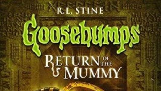 Goosebumps: Return of the Mummy