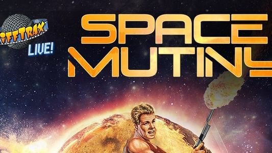 Rifftrax Live: Space Mutiny