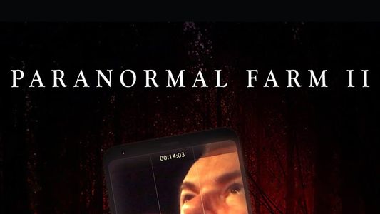 Paranormal Farm 2 - Closer to The Truth