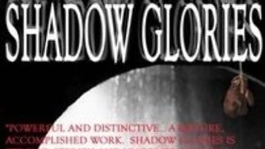 Shadow Glories