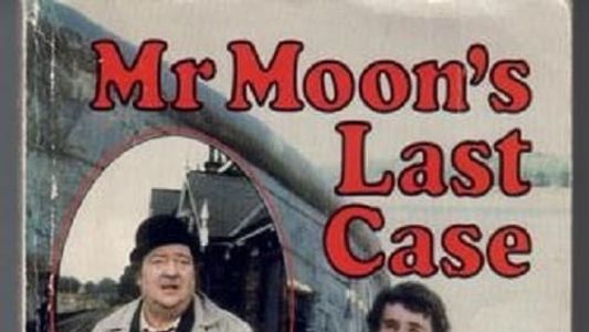 Mr Moon's Last Case