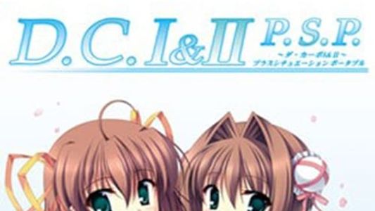 D.C. I&II P.S.P. Re-Animated