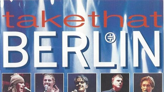 Take That - Live in Berlin