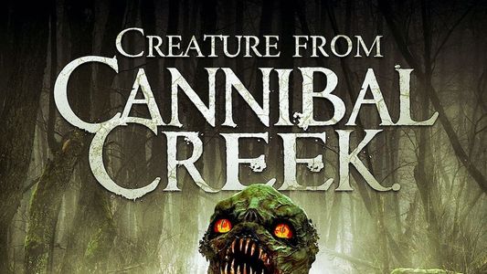 Creature from Cannibal Creek