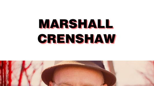 On Tour: Marshall Crenshaw