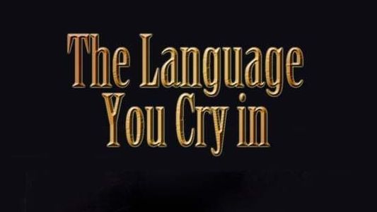 The Language You Cry In