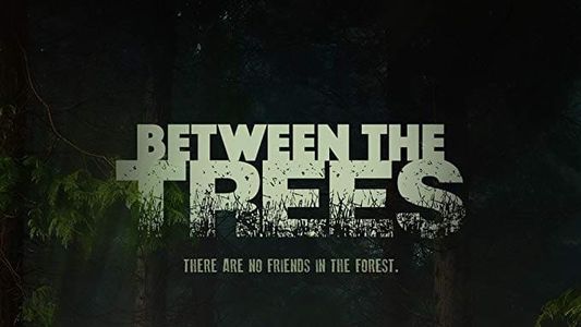 Between the Trees