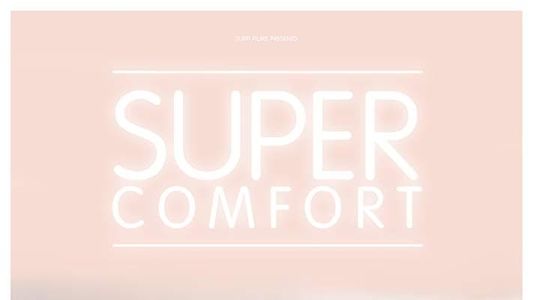 Super Comfort