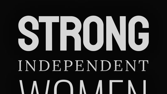 Strong Independent Women
