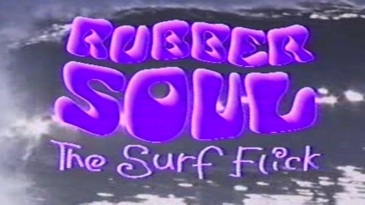 Image Rubber Soul, The Surf Flick