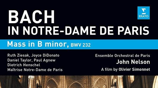 Bach in Notre-Dame de Paris -  Mass In B Minor