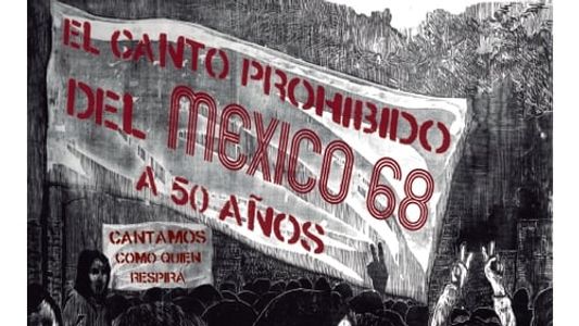 El canto prohibido del México 68…a 50 años