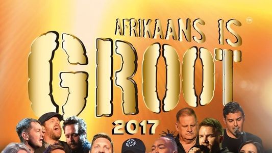 Afrikaans Is Groot 2017