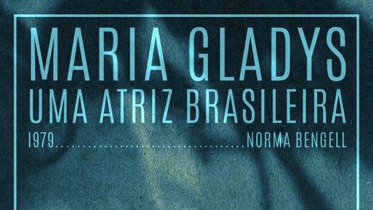 Maria Gladys, Uma Atriz Brasileira
