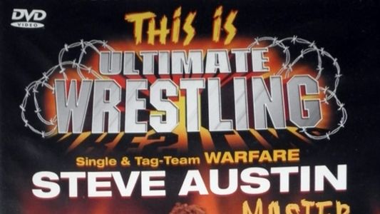This is Ultimate Wrestling: Steve Austin - Master of Mayhem