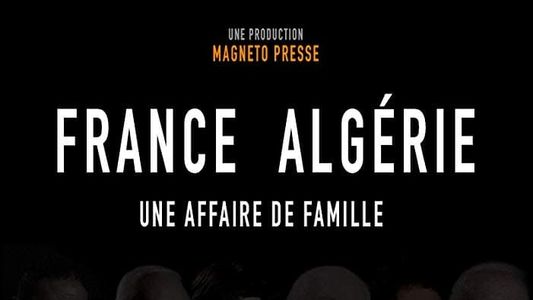 France Algérie : une affaire de famille