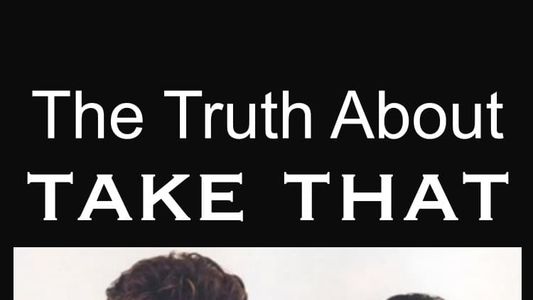 The Truth About Take That