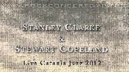 Stanley Clarke & Stewart Copeland: Live Catania Jazz 2012