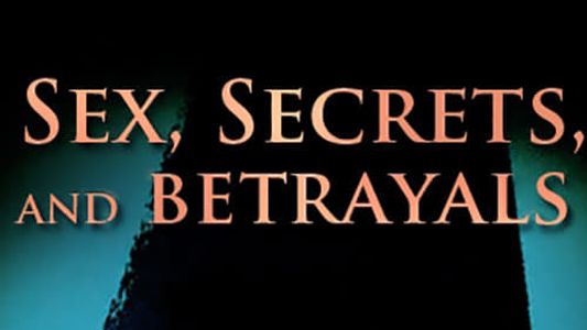 Sex, Secrets & Betrayals