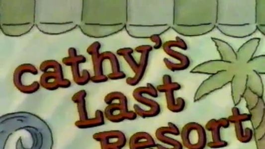 Cathy's Last Resort