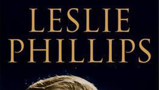 Hello: A Portrait Of Leslie Phillips