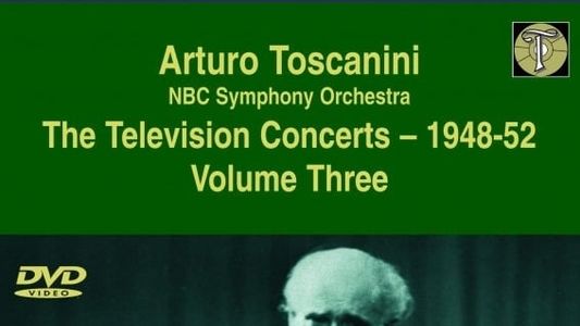 Image Toscanini Volume Three The Television Concerts (1948-52)