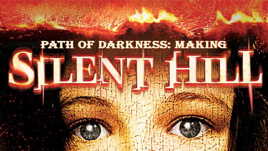 Path of Darkness: Making 'Silent Hill'