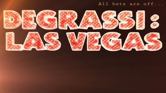 Degrassi: Las Vegas