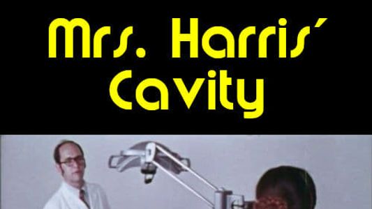 Mrs. Harris' Cavity