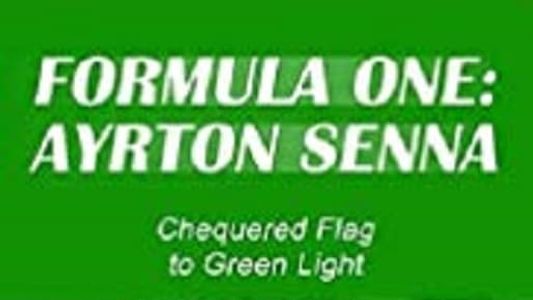 Ayrton Senna: Chequered Flag to Green Light