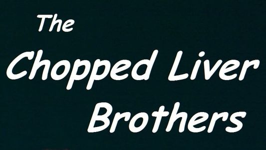 The Chopped Liver Brothers