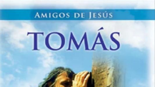 Gli amici di Gesù: Tommaso