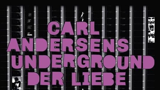 Carl Andersens Underground der Liebe