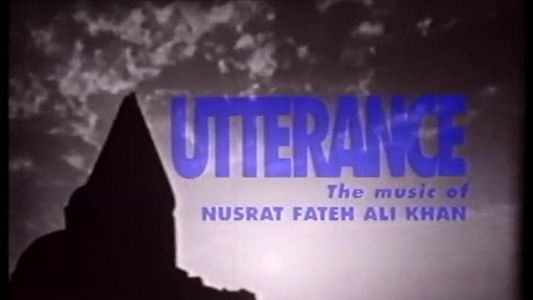 Utterance: The Music of Nusrat Fateh Ali Khan