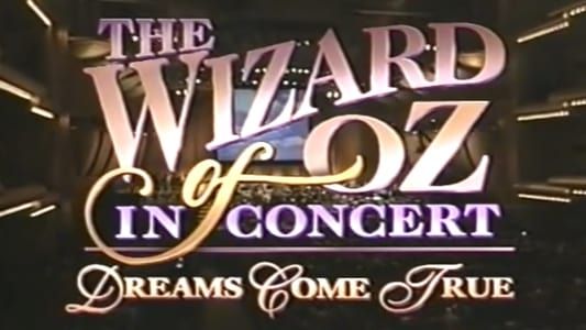 Image The Wizard of Oz in Concert: Dreams Come True