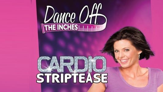 Image Dance Off the Inches: Cardio Striptease