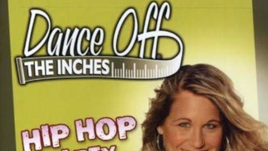 Dance Off The Inches: Hip Hop Party