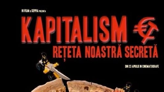 Kapitalism: Reteta Noastra Secreta