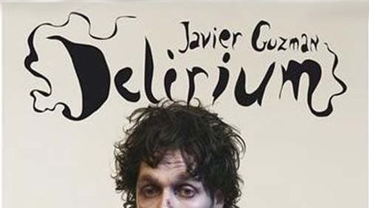 Javier Guzman: Delirium