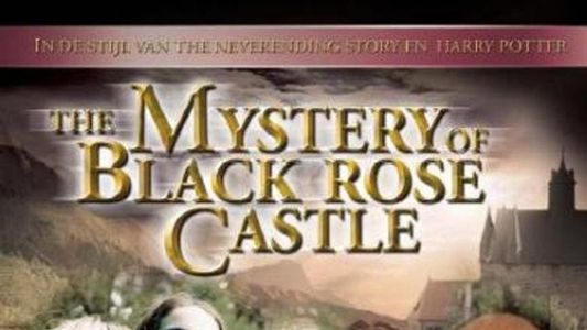 The Mystery of Black Rose Castle