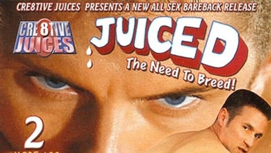 Juiced: The Need To Breed!